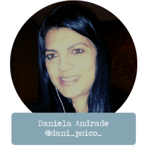 Daniela Andrade, sou Psicóloga especializada em Terapia Cognitivo Comportamental e Neuropsicologia
